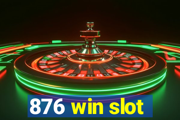 876 win slot